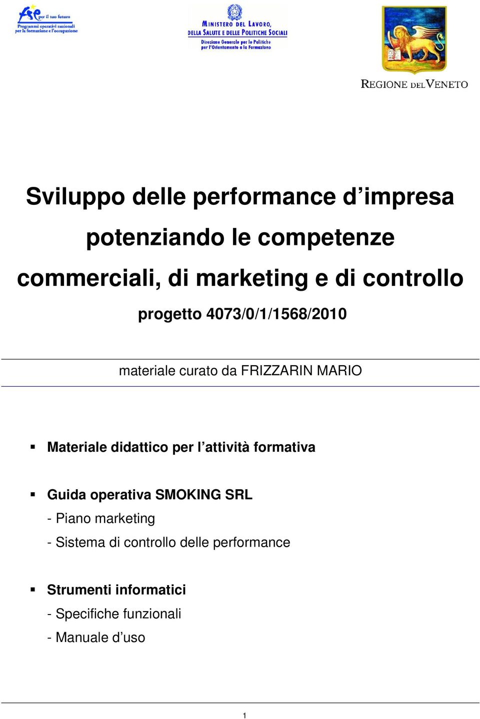 didattico per l attività formativa Guida operativa SMOKING SRL - Piano marketing - Sistema