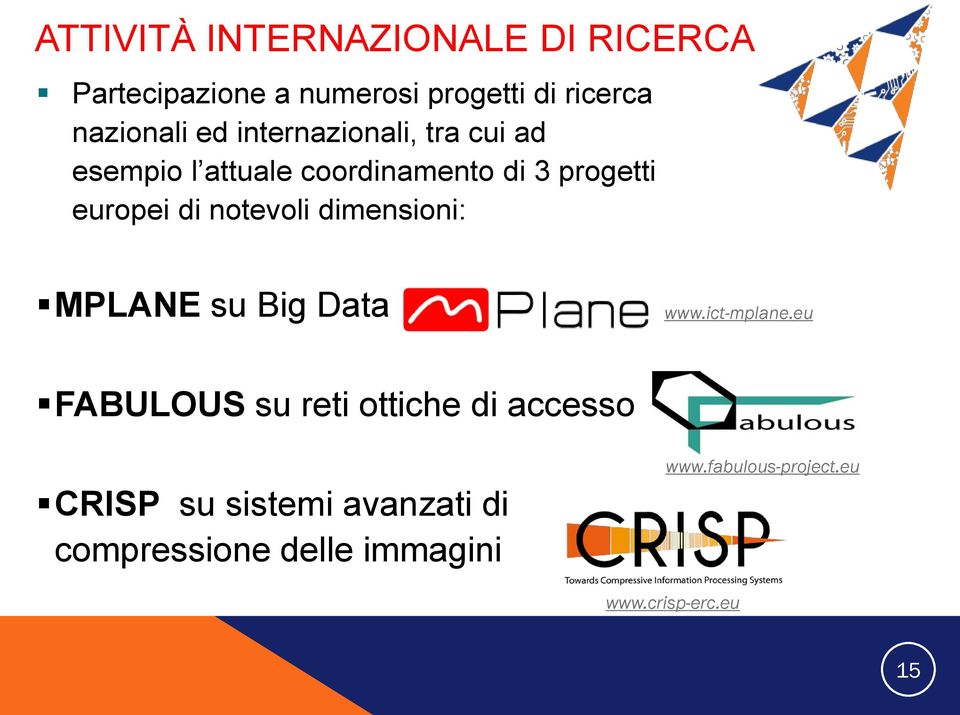 notevoli dimensioni: MPLANE su Big Data www.ict-mplane.