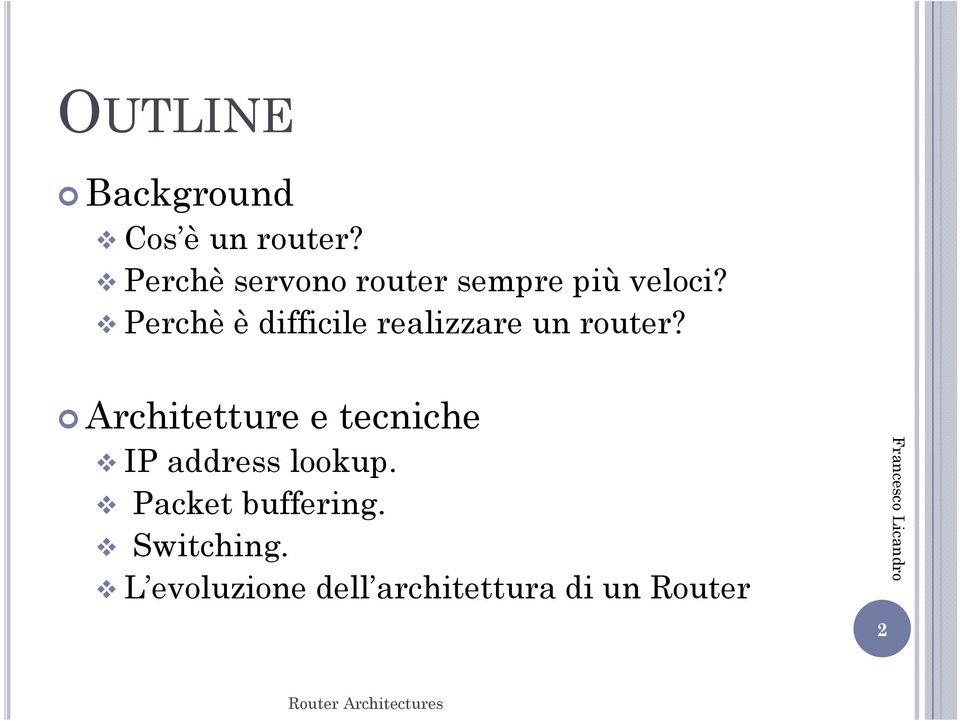 Perchè è difficile realizzare un router?