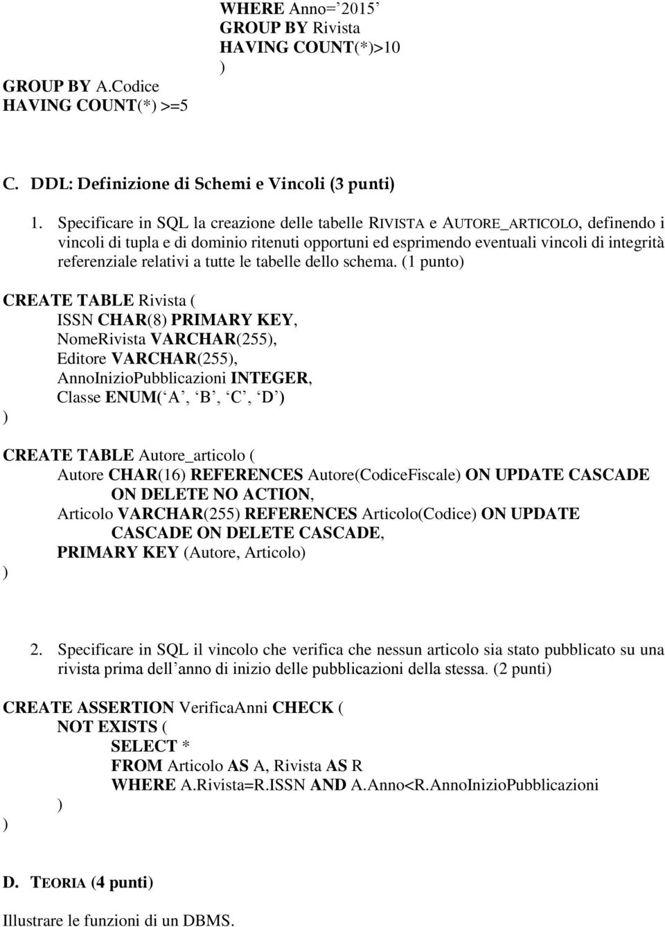 relativi a tutte le tabelle dello schema.