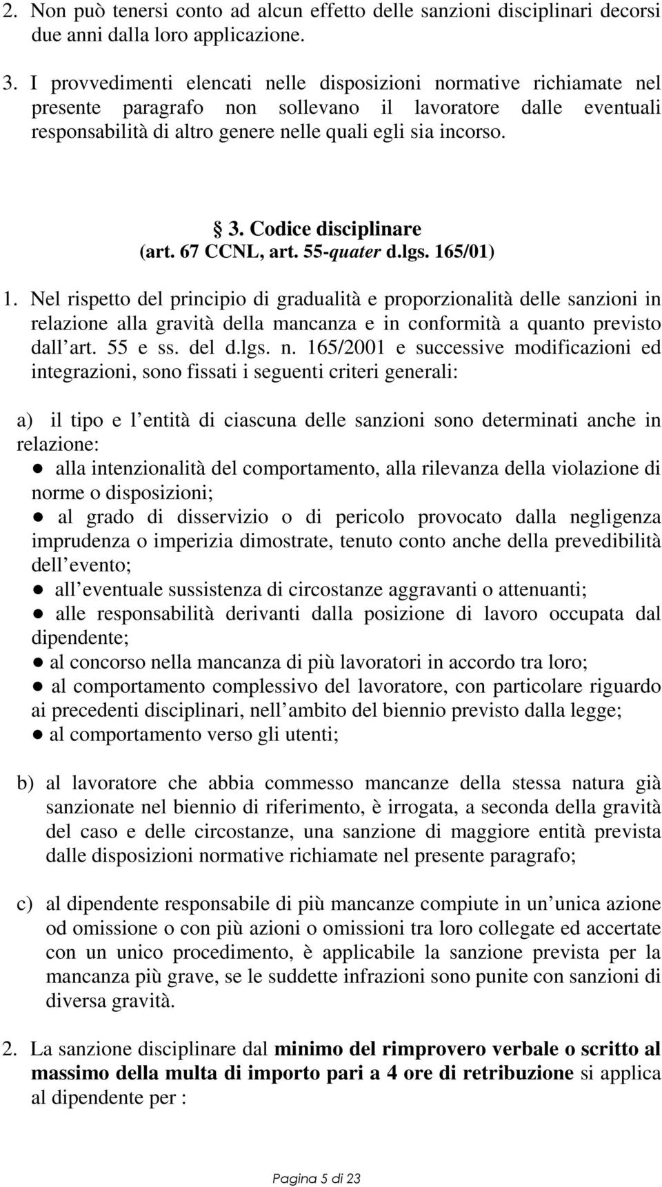 Codice disciplinare (art. 67 CCNL, art. 55-quater d.lgs. 165/01) 1.