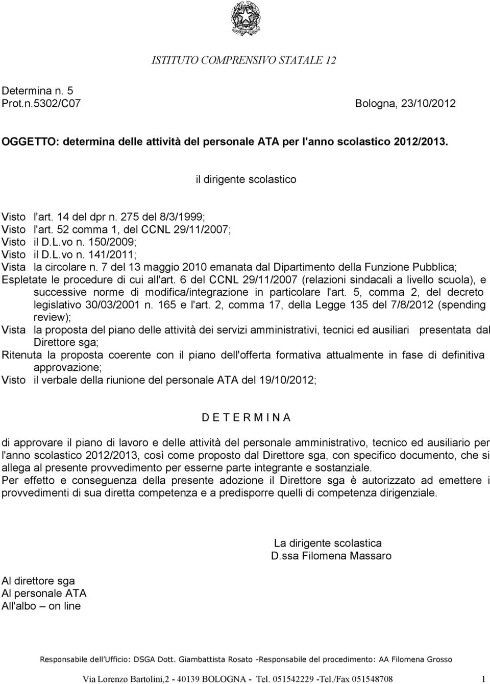 7 del 13 maggio 2010 emanata dal Dipartimento della Funzione Pubblica; Espletate le procedure di cui all'art.