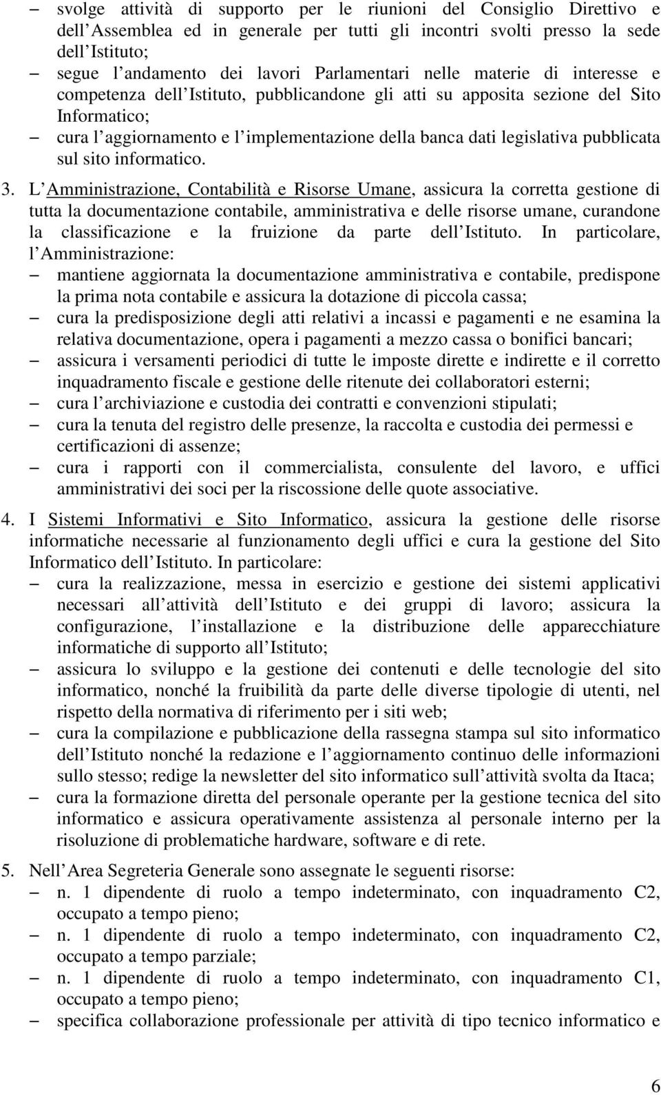 legislativa pubblicata sul sito informatico. 3.