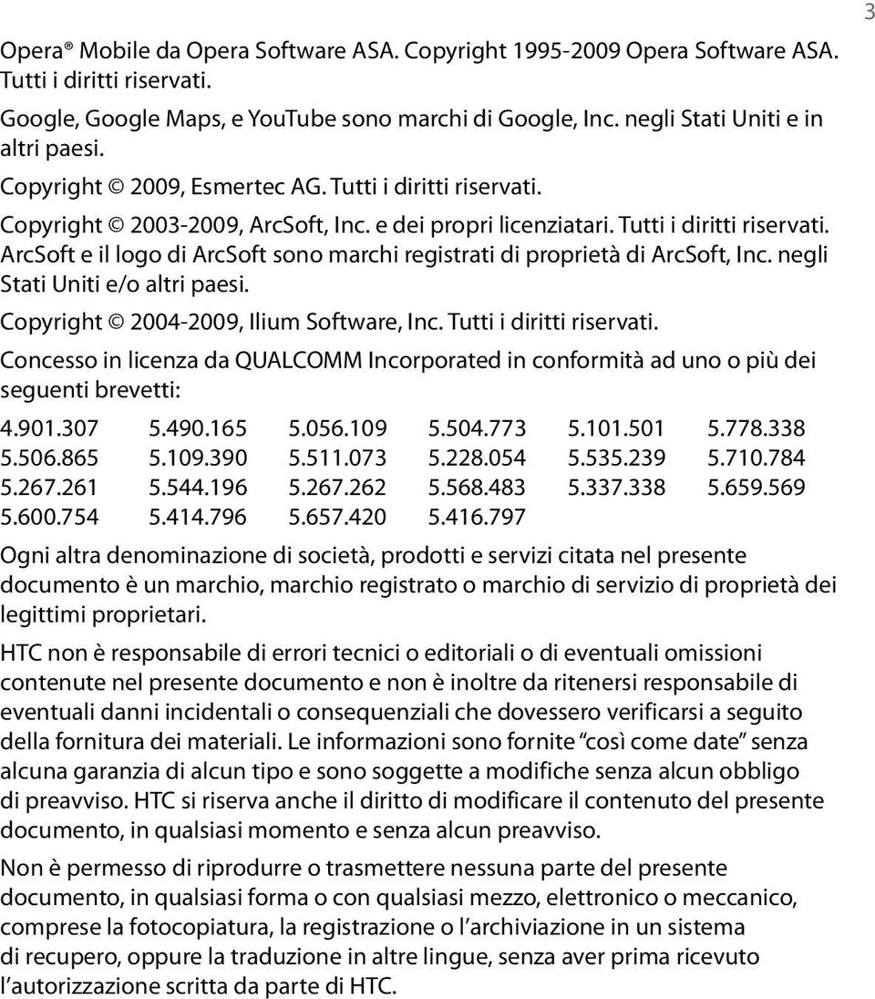 negli Stati Uniti e/o altri paesi. Copyright 2004-2009, Ilium Software, Inc. Tutti i diritti riservati.