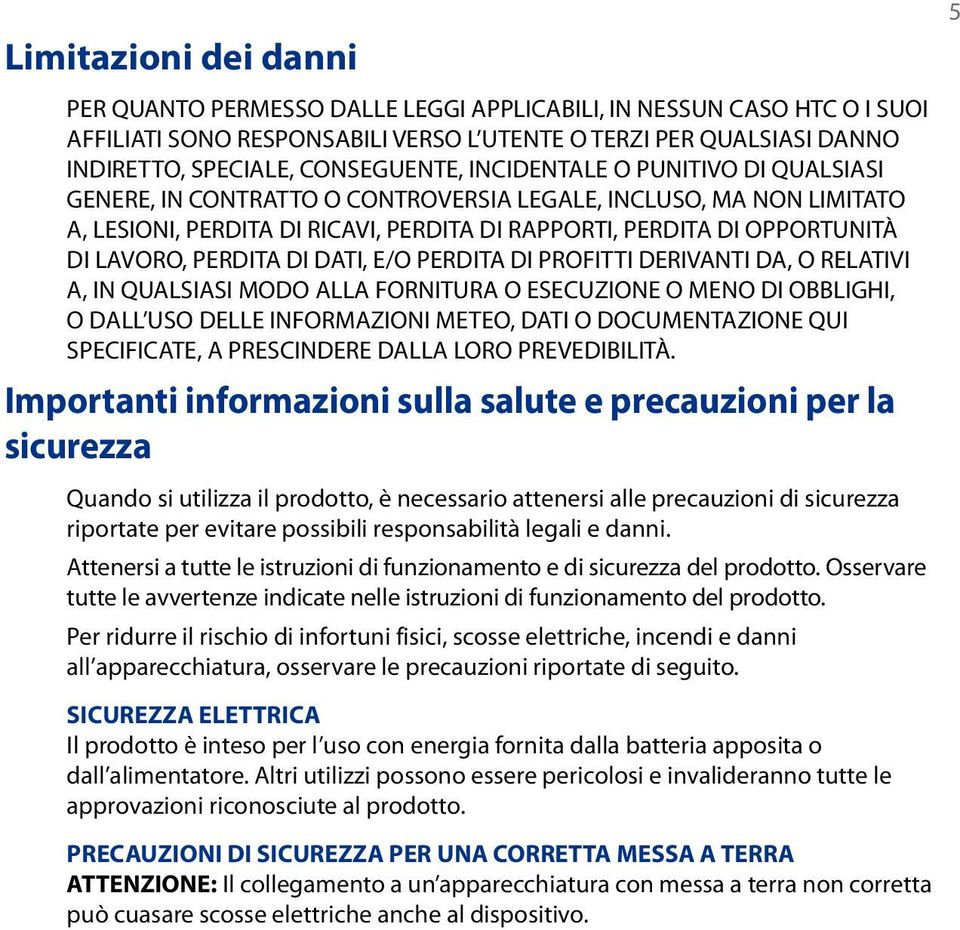 DI DATI, E/O PERDITA DI PROFITTI DERIVANTI DA, O RELATIVI A, IN QUALSIASI MODO ALLA FORNITURA O ESECUZIONE O MENO DI OBBLIGHI, O DALL USO DELLE INFORMAZIONI METEO, DATI O DOCUMENTAZIONE QUI