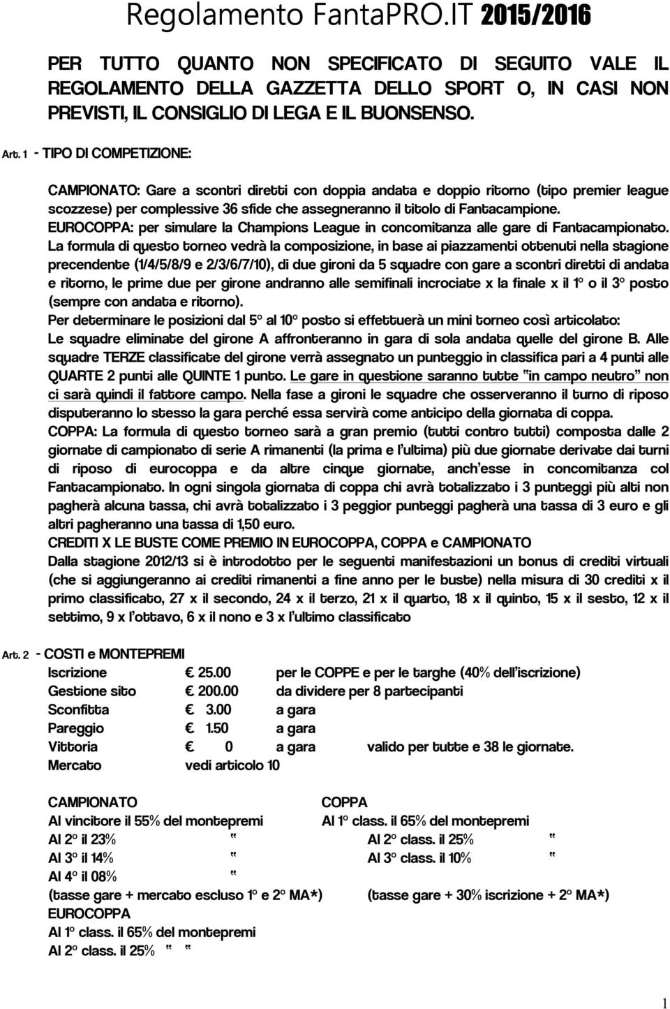 EUROCOPPA: per simulare la Champions League in concomitanza alle gare di Fantacampionato.