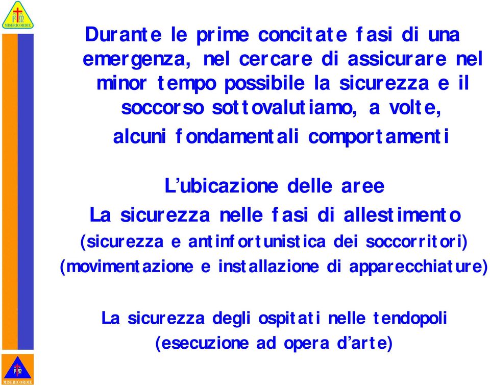 La sicurezza nelle fasi di allestimento (sicurezza e antinfortunistica dei soccorritori) (movimentazione e