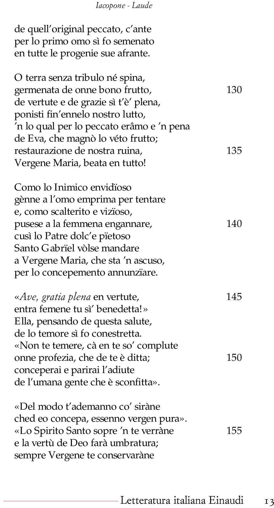 véto frutto; restaurazione de nostra ruina, 135 Vergene Maria, beata en tutto!