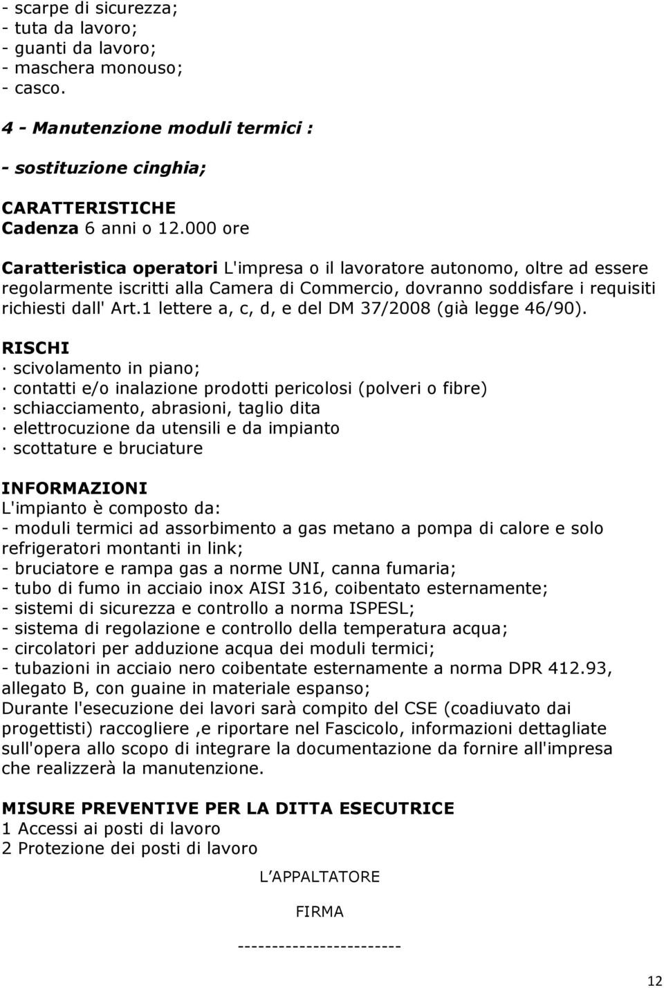 1 lettere a, c, d, e del DM 37/2008 (già legge 46/90).