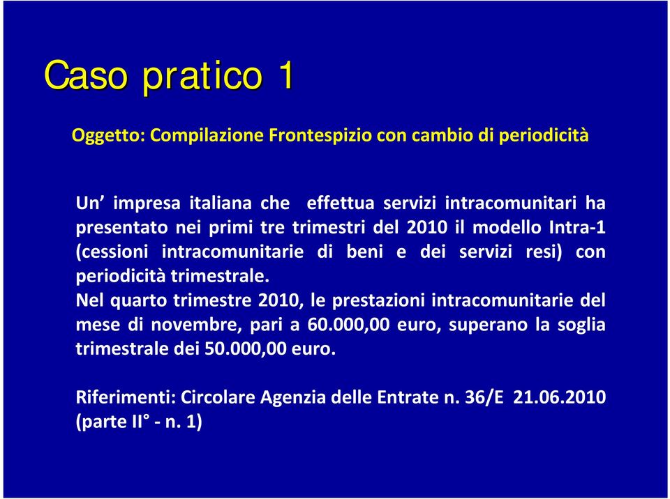 servizi resi) con periodicità trimestrale.