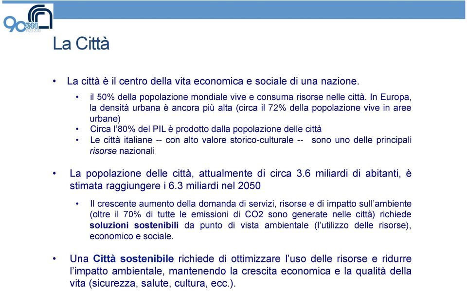 storico-culturale -- sono uno delle principali risorse nazionali La popolazione delle città, attualmente di circa 3.6 miliardi di abitanti, è stimata raggiungere i 6.