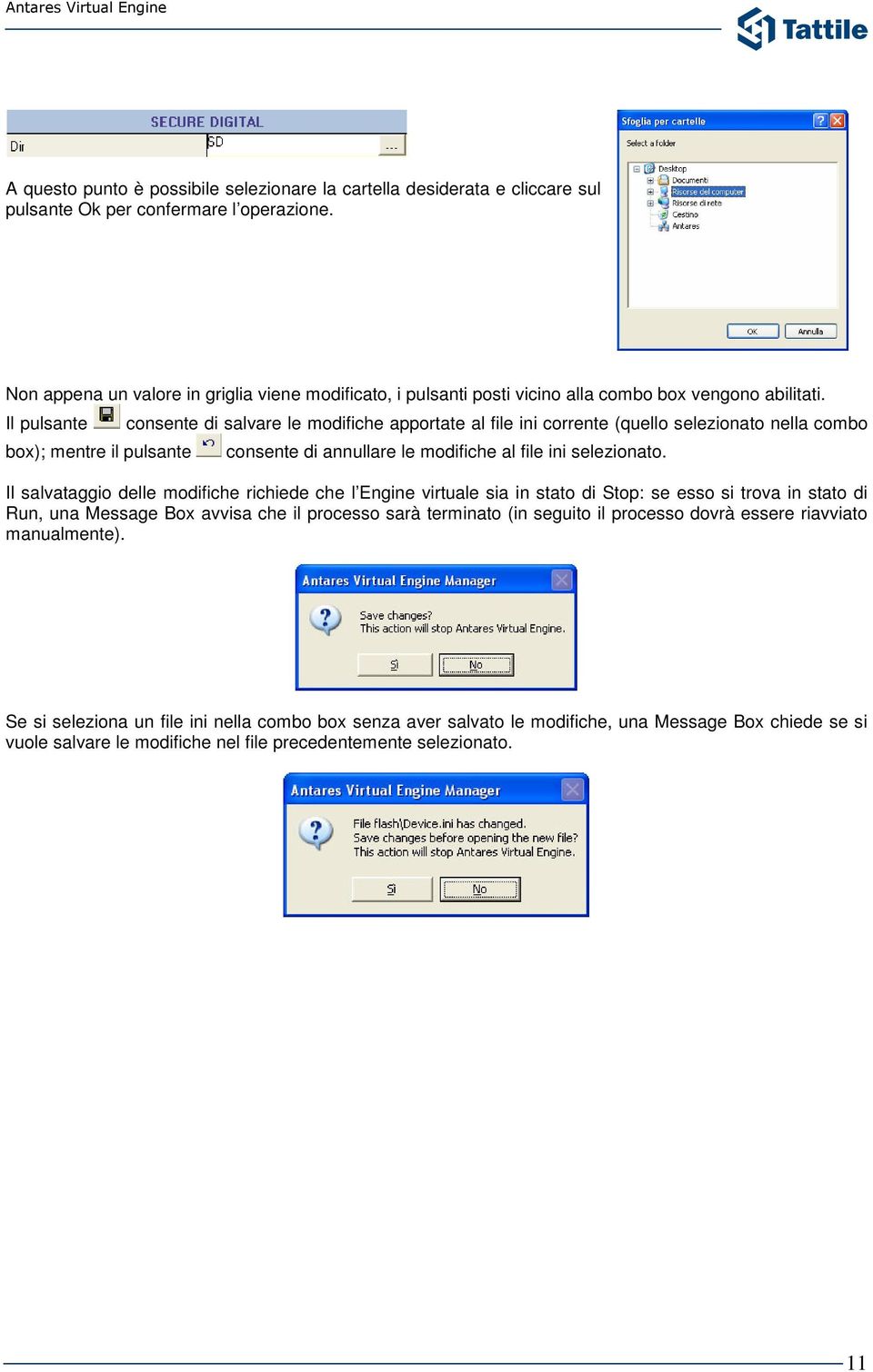 Il pulsante box); mentre il pulsante consente di salvare le modifiche apportate al file ini corrente (quello selezionato nella combo consente di annullare le modifiche al file ini selezionato.