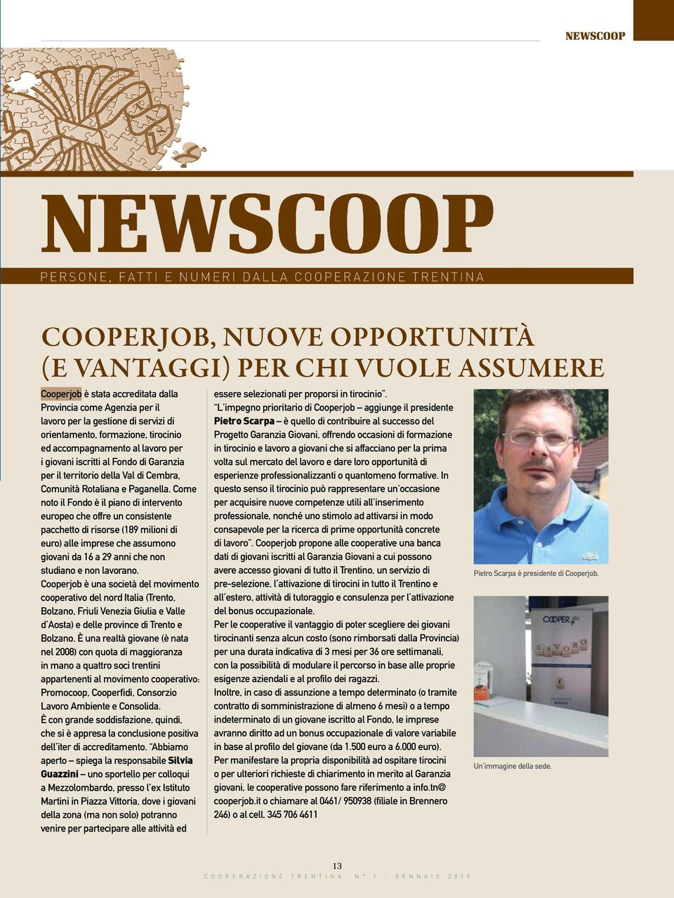 Come noto il Fondo è il piano di intervento europeo che offre un consistente pacchetto di risorse (189 milioni di euro) alle imprese che assumono giovani da 16 a 29 anni che non studiano e non