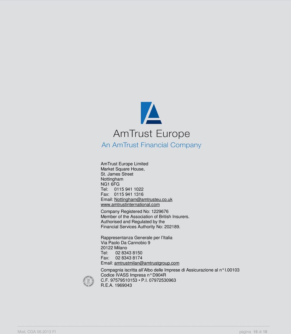 com Company Registered No: 1229676 Member of the Association of British Insurers. Authorised and Regulated by the Financial Services Authority No: 202189.