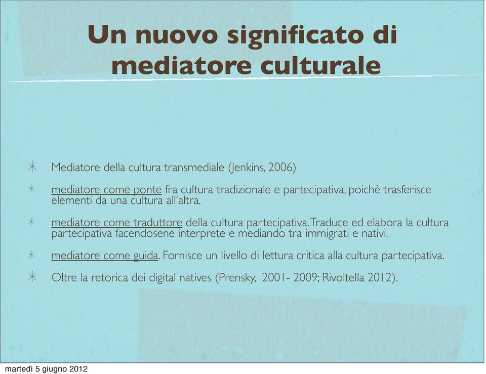 mediatore come traduttore della cultura partecipativa.