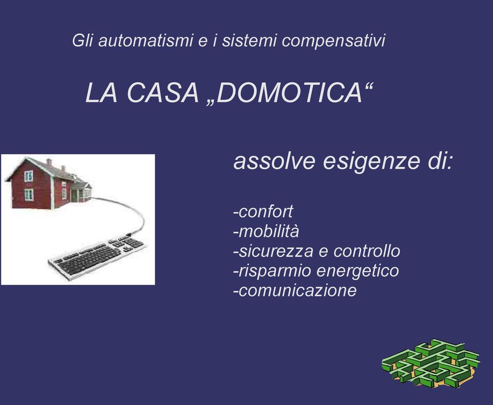 esigenze di: -confort -mobilità