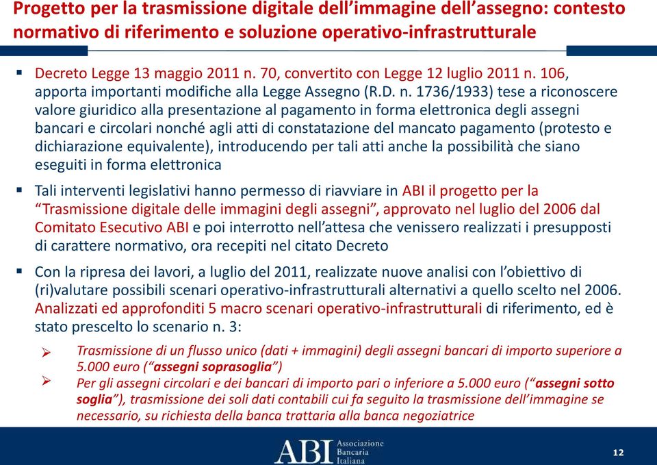 106, apporta importanti modifiche alla Legge Assegno (R.D. n.