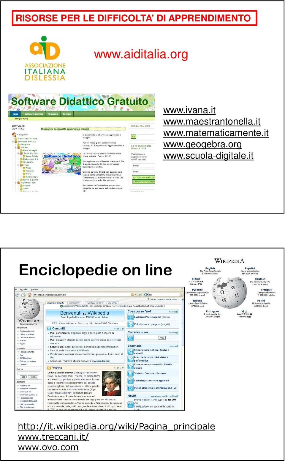 org www.scuola-digitale.it Enciclopedie on line http://it.wikipedia.