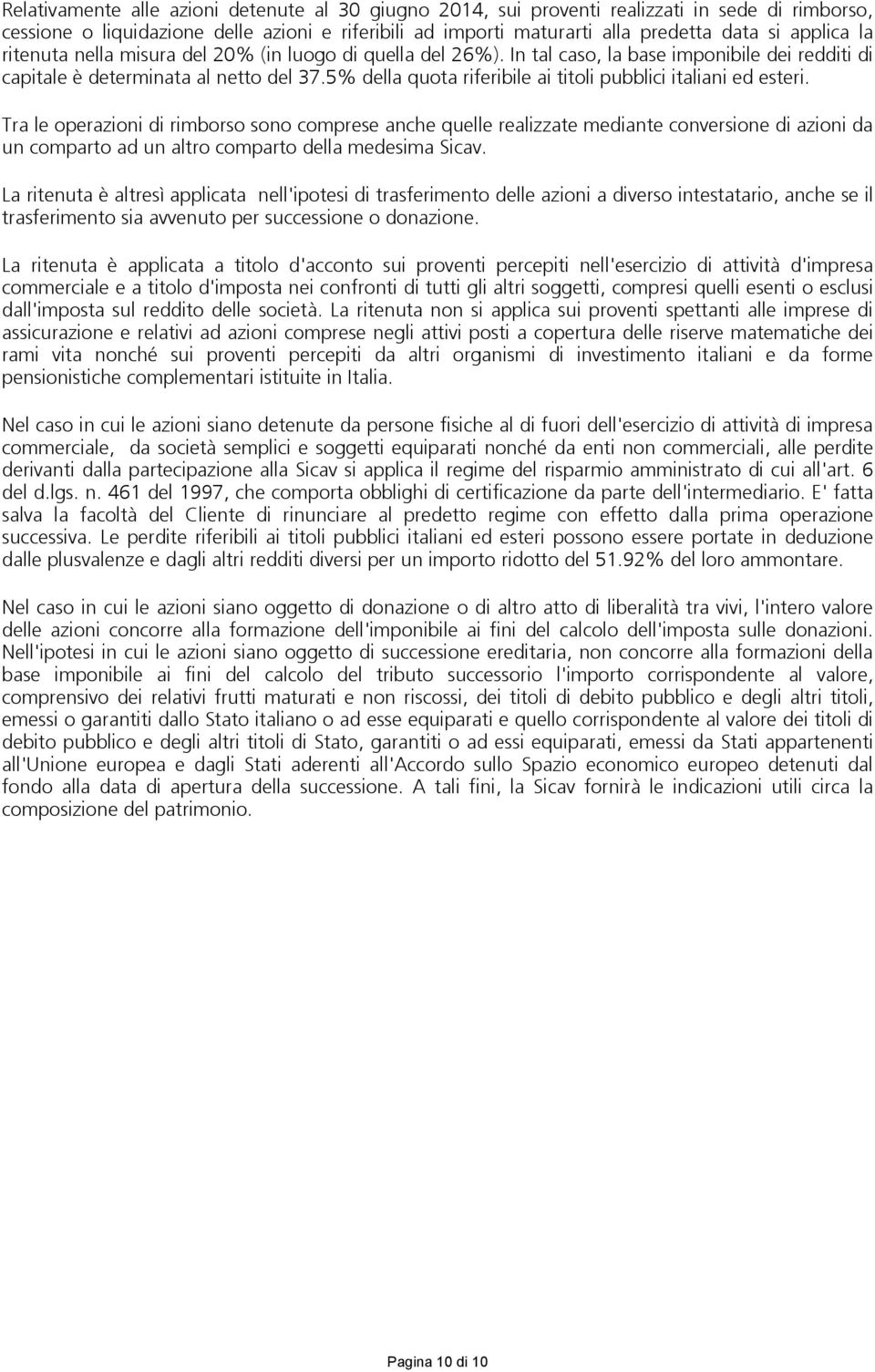 5% della quota riferibile ai titoli pubblici italiani ed esteri.