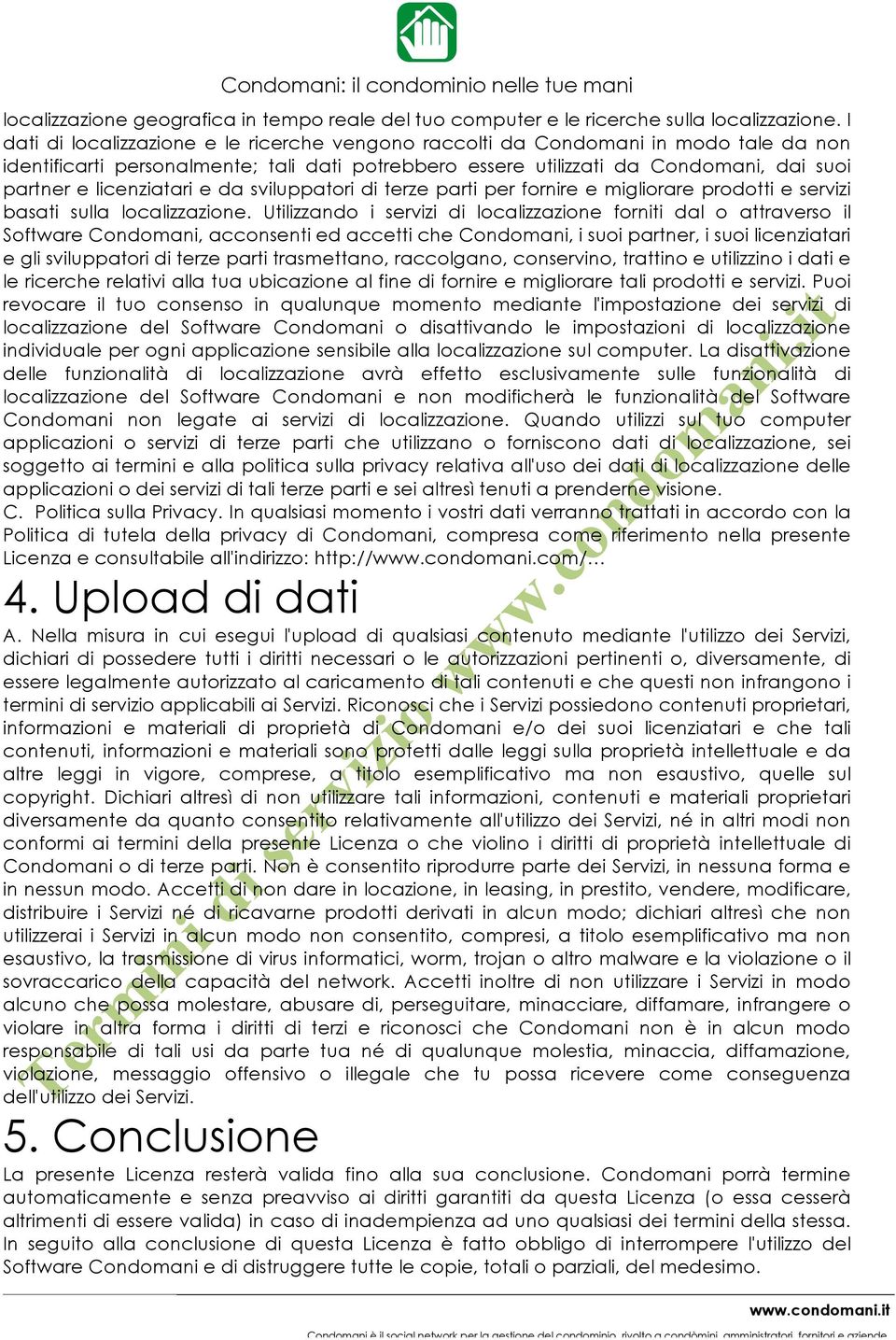 licenziatari e da sviluppatori di terze parti per fornire e migliorare prodotti e servizi basati sulla localizzazione.