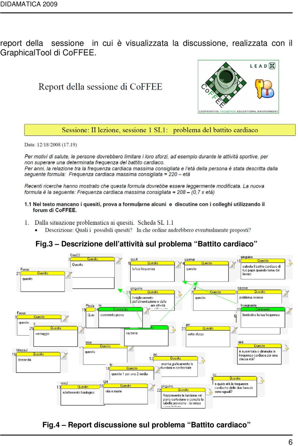 Fig.3 Descrizione dell attività sul problema Battito