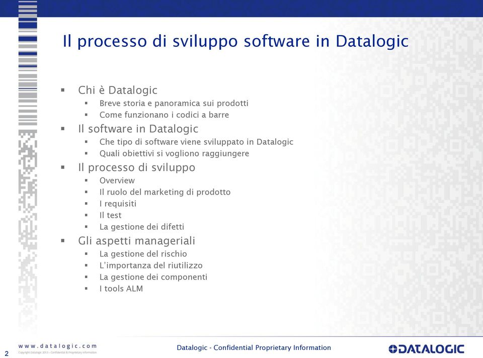 raggiungere Il processo di sviluppo Overview Il ruolo del marketing di prodotto I requisiti Il test La gestione dei