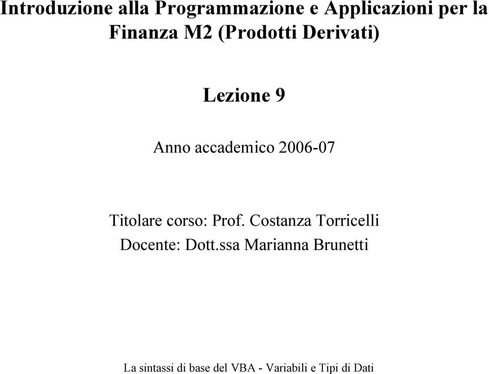 Anno accademico 2006-07 Titolare corso: Prof.
