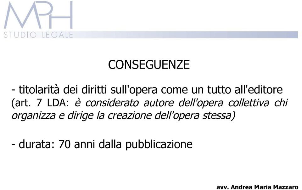 7 LDA: è considerato autore dell'opera collettiva chi