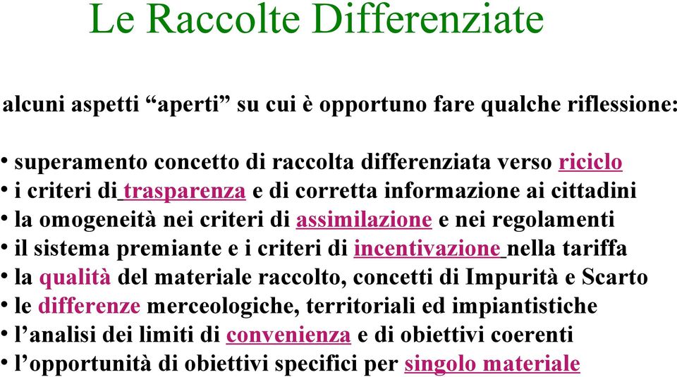 premiante e i criteri di incentivazione nella tariffa la qualità del materiale raccolto, concetti di Impurità e Scarto le differenze