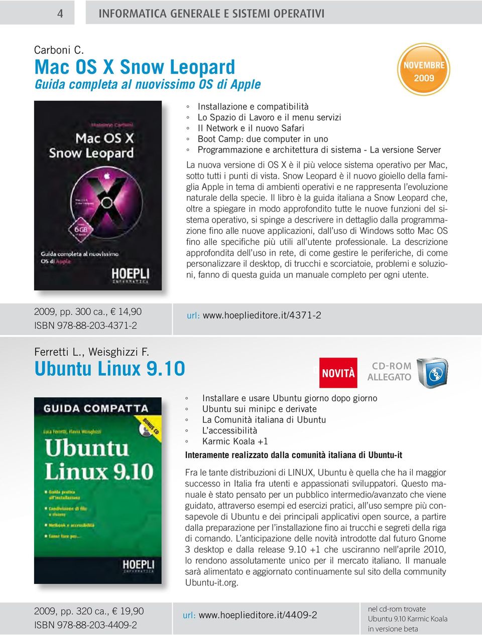 in uno Programmazione e architettura di sistema - La versione Server La nuova versione di OS X è il più veloce sistema operativo per Mac, sotto tutti i punti di vista.