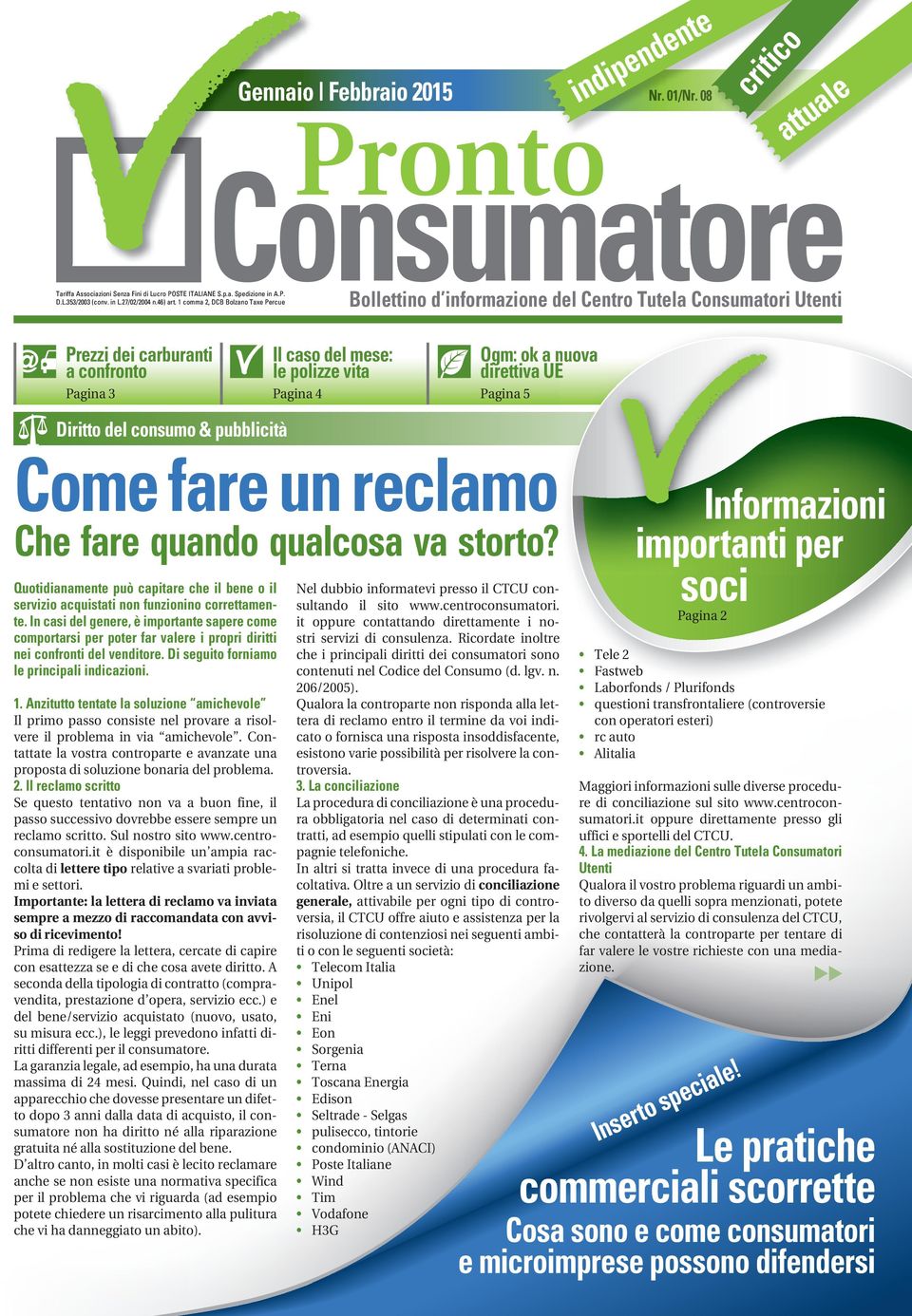 direttiva UE Pagina 5 Diritto del consumo & pubblicità Come fare un reclamo Che fare quando qualcosa va storto?