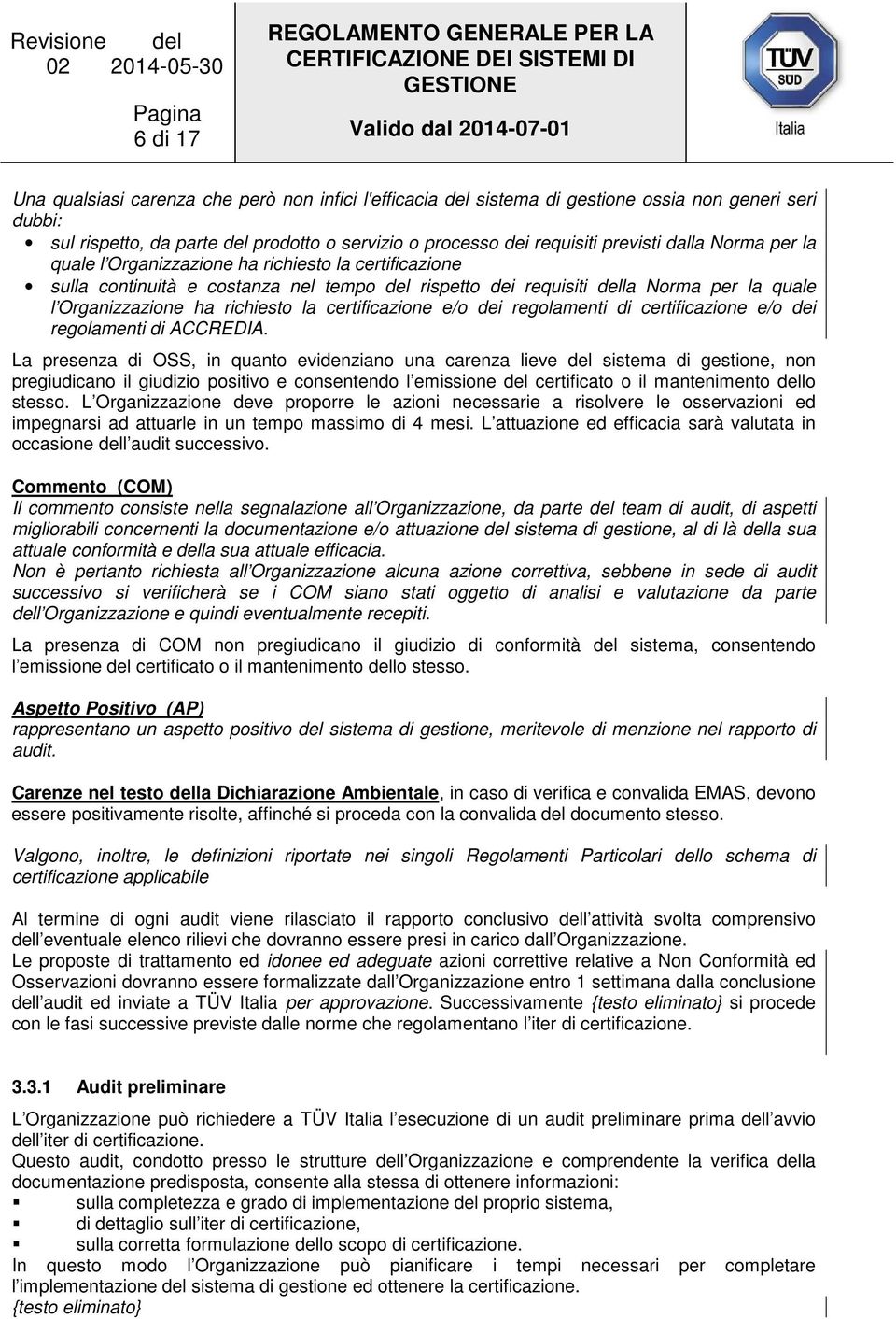 certificazione e/o dei regolamenti di certificazione e/o dei regolamenti di ACCREDIA.