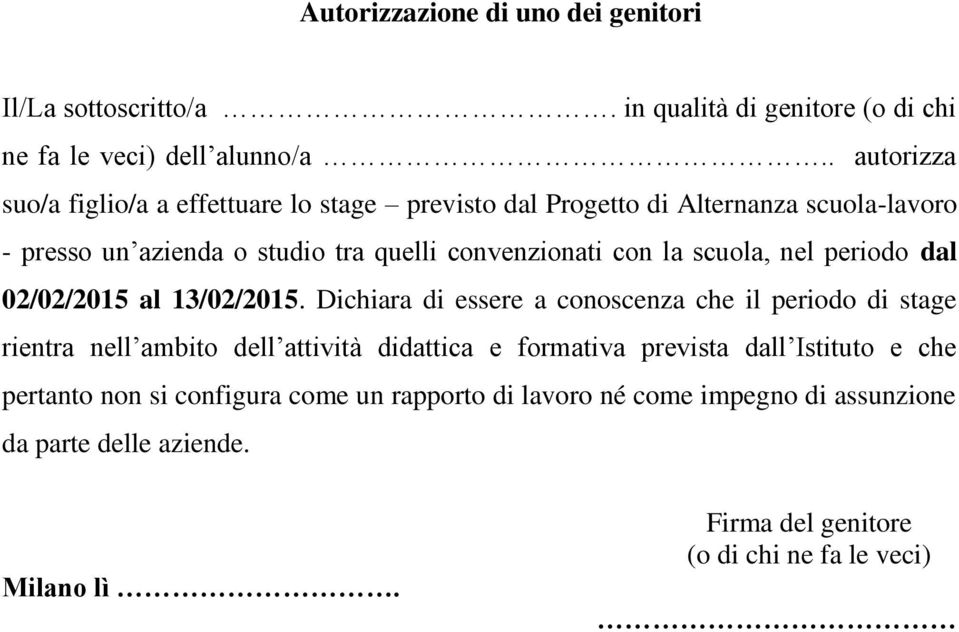 la scuola, nel periodo dal 02/02/2015 al 13/02/2015.