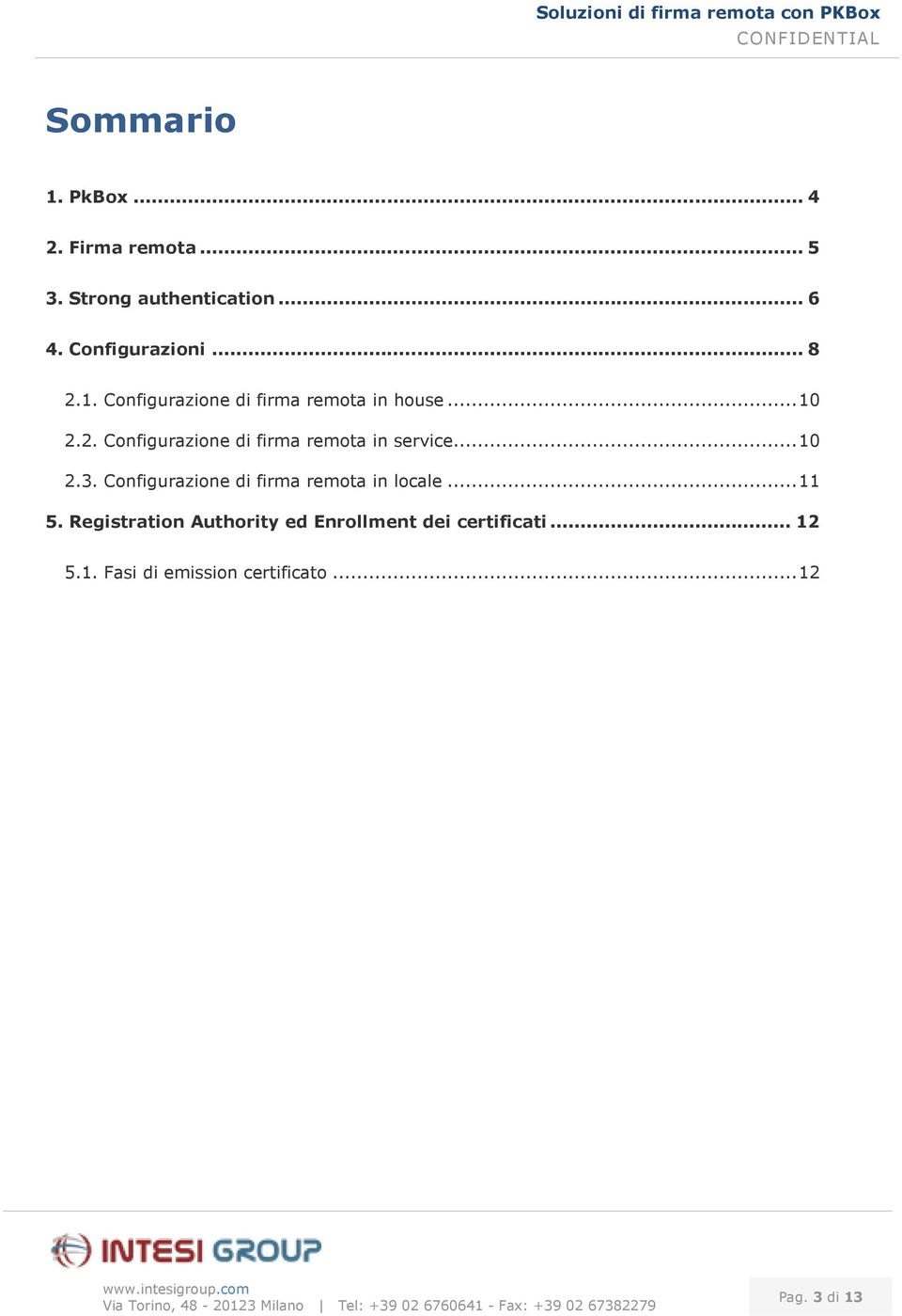 .. 10 2.3. Configurazione di firma remota in locale... 11 5.