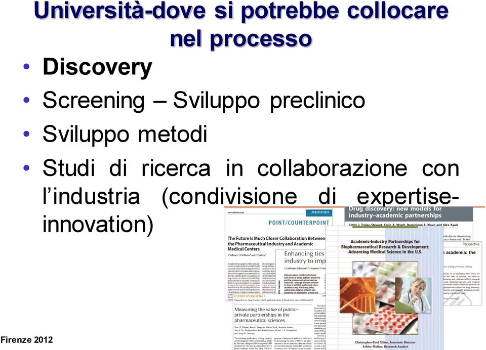 Sviluppo metodi Studi di ricerca in