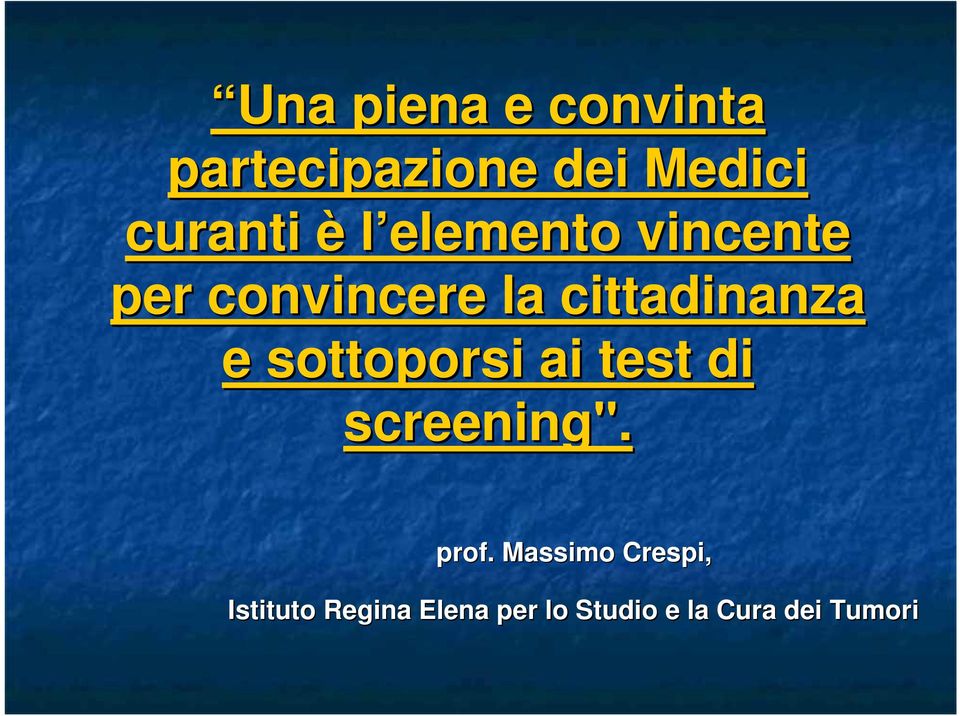 sottoporsi ai test di screening". prof.