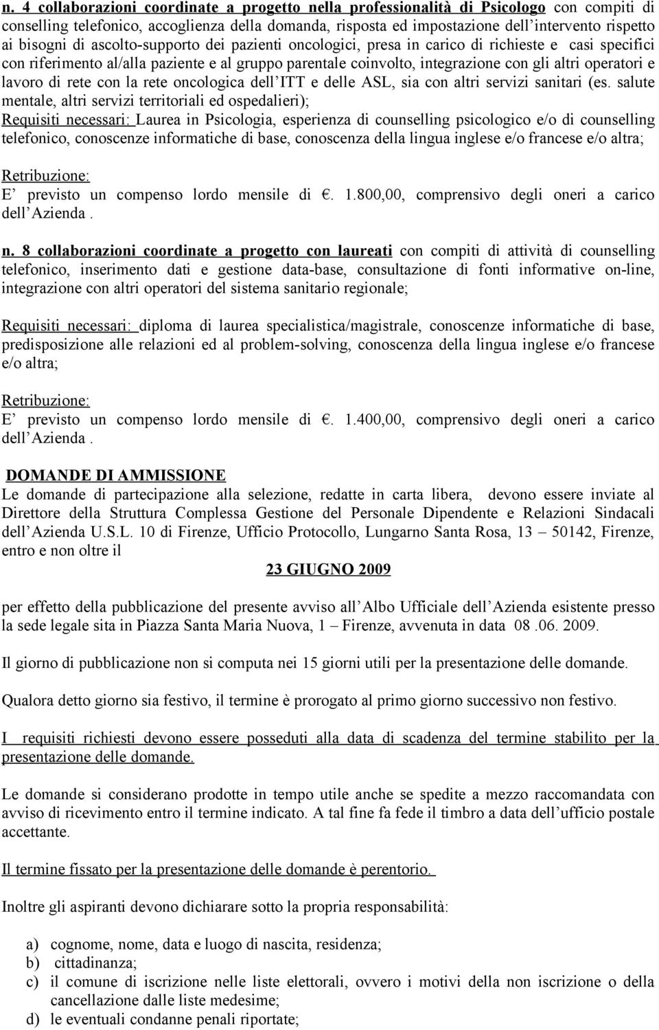 operatori e lavoro di rete con la rete oncologica dell ITT e delle ASL, sia con altri servizi sanitari (es.