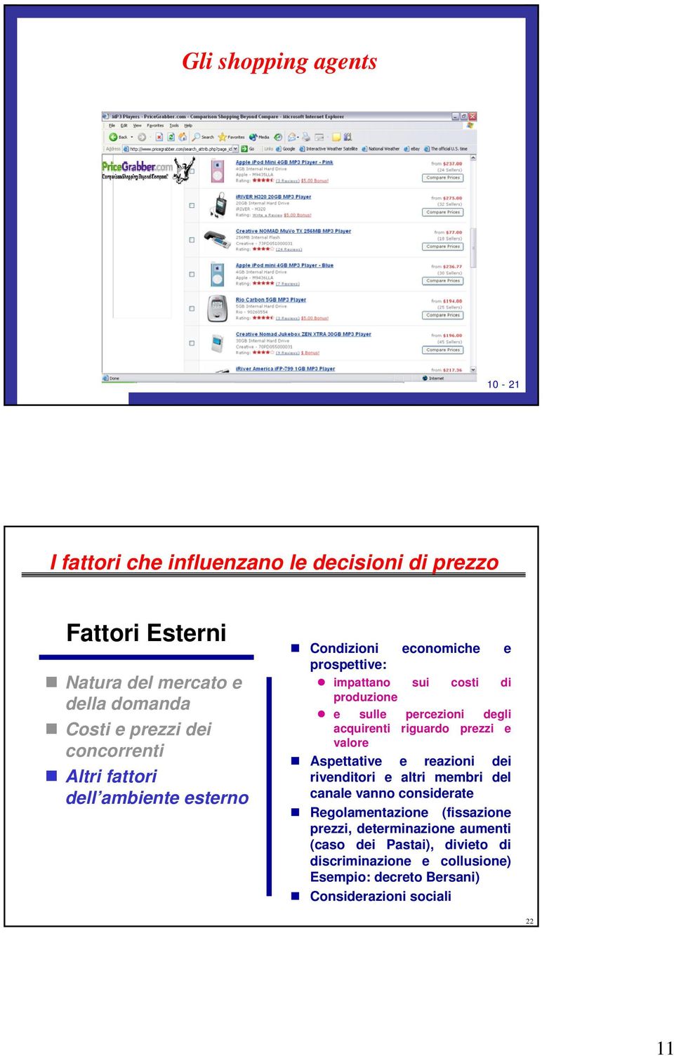 acquirenti riguardo prezzi e valore Aspettative e reazioni dei rivenditori e altri membri del canale vanno considerate Regolamentazione