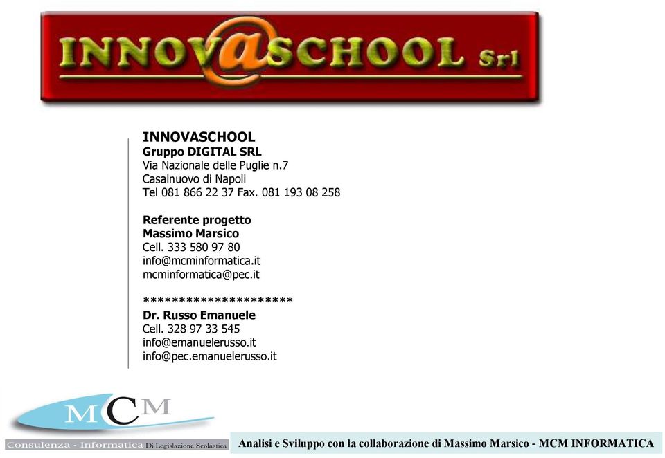 333 580 97 80 info@mcminformatica.it mcminformatica@pec.it ********************* Dr.