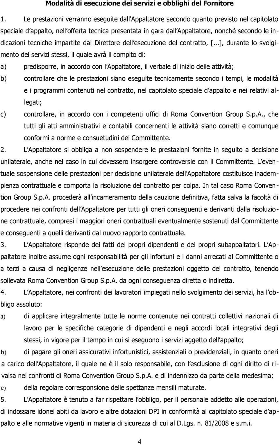 tecniche impartite dal Direttore dell esecuzione del contratto, [.