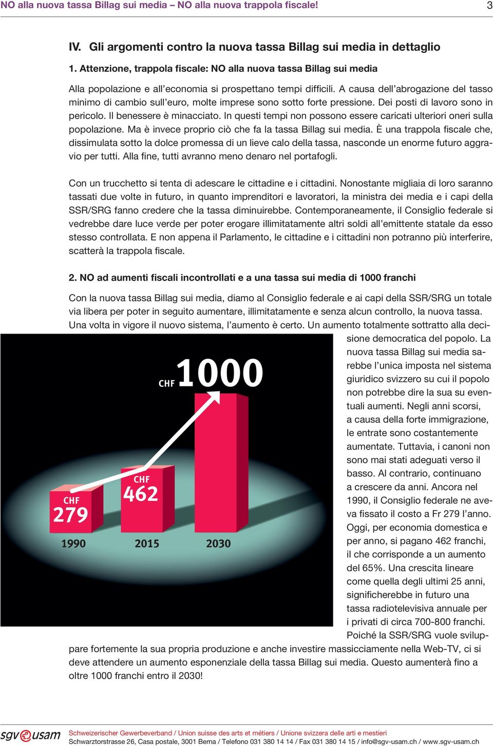 A causa dell abrogazione del tasso minimo di cambio sull euro, molte imprese sono sotto forte pressione. Dei posti di lavoro sono in pericolo. Il benessere è minacciato.