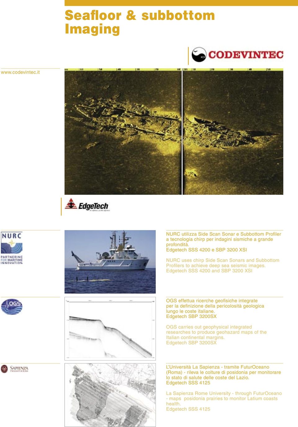 Edgetech SSS 4200 and SBP 3200 XSI OGS effettua ricerche geofisiche integrate per la definizione della pericolosità geologica lungo le coste italiane.