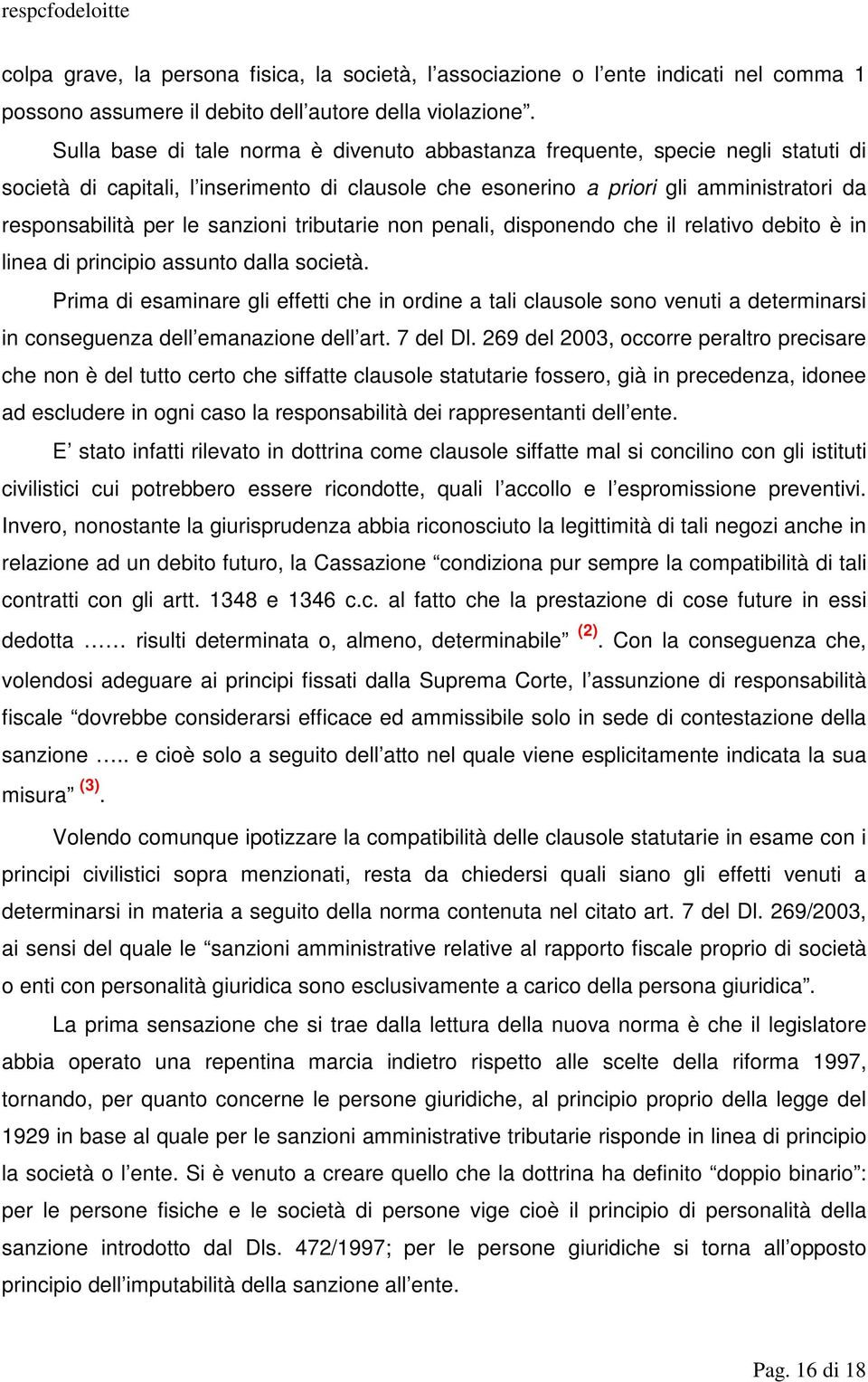 sanzioni tributarie non penali, disponendo che il relativo debito è in linea di principio assunto dalla società.