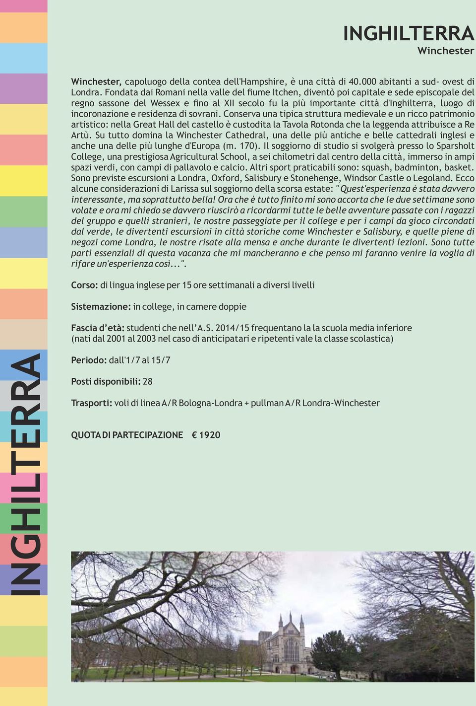 di sovrni. Conserv un tipic struttur medievle e un ricco ptrimonio rtistico: nell Gret Hll del cstello è custodit l Tvol Rotond che l leggend ttribuisce Re Artù.