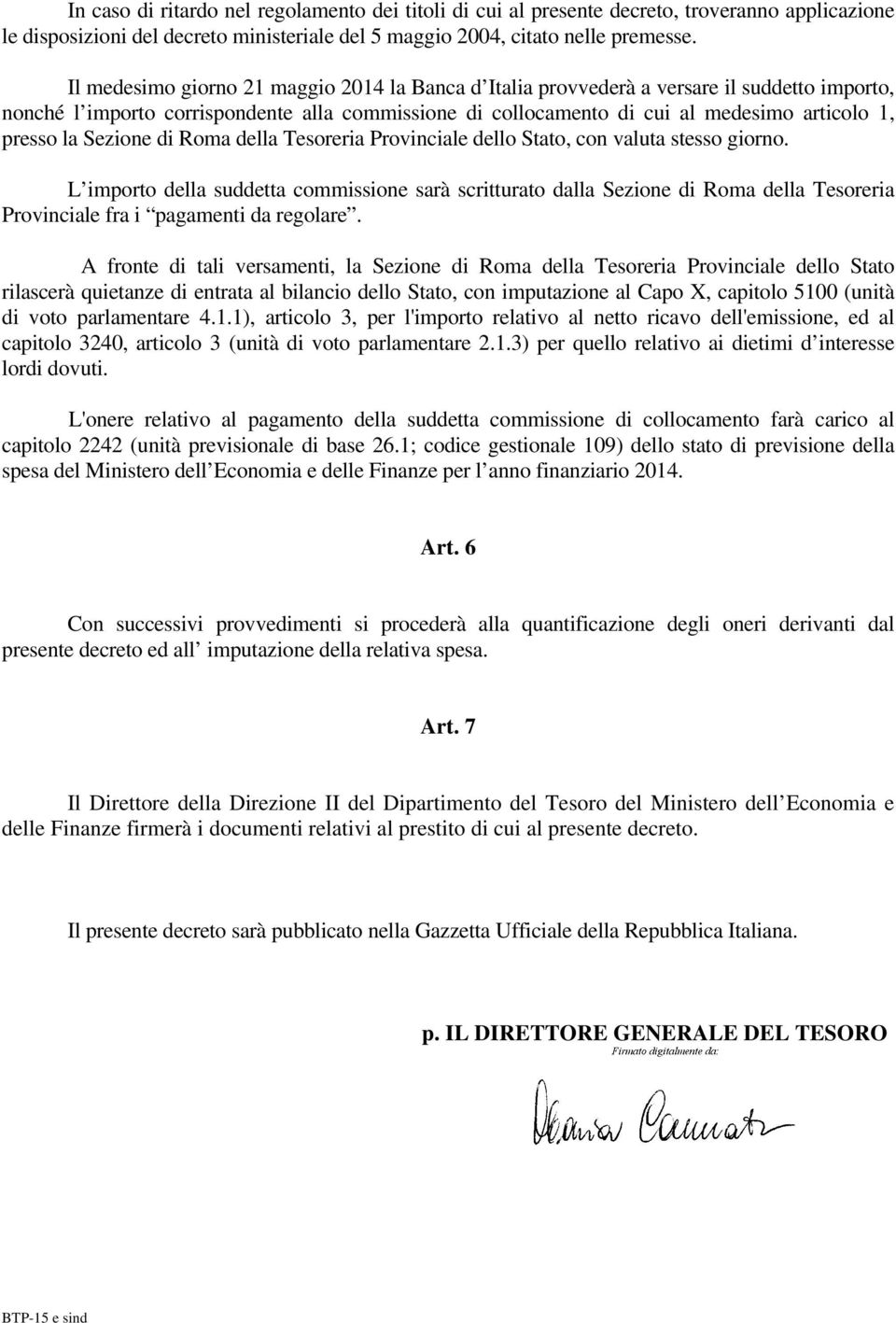 Sezione di Roma della Tesoreria Provinciale dello Stato, con valuta stesso giorno.