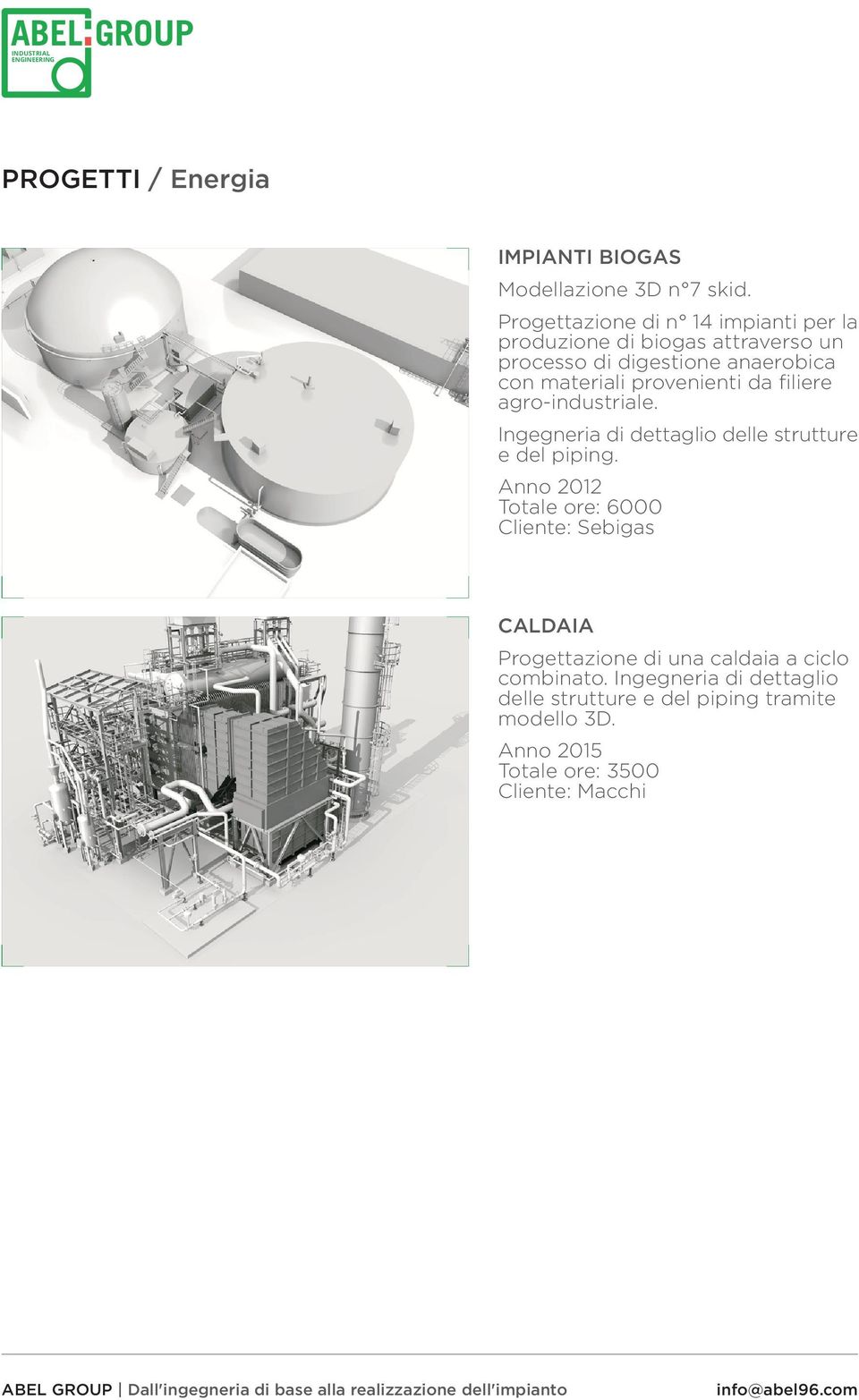 provenienti da filiere agro-industriale. Ingegneria di dettaglio delle strutture e del piping.