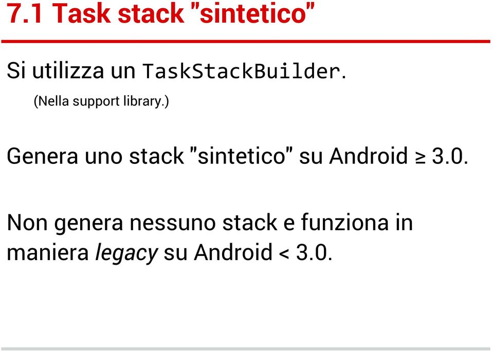 ) Genera uno stack "sintetico" su Android 3.0.