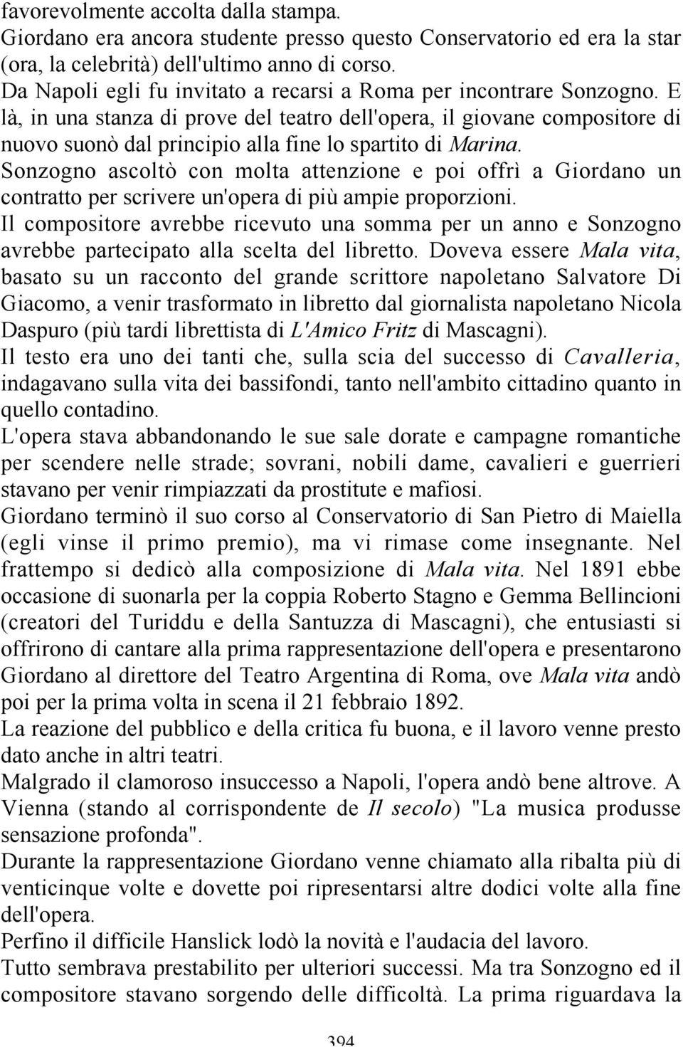 E là, in una stanza di prove del teatro dell'opera, il giovane compositore di nuovo suonò dal principio alla fine lo spartito di Marina.