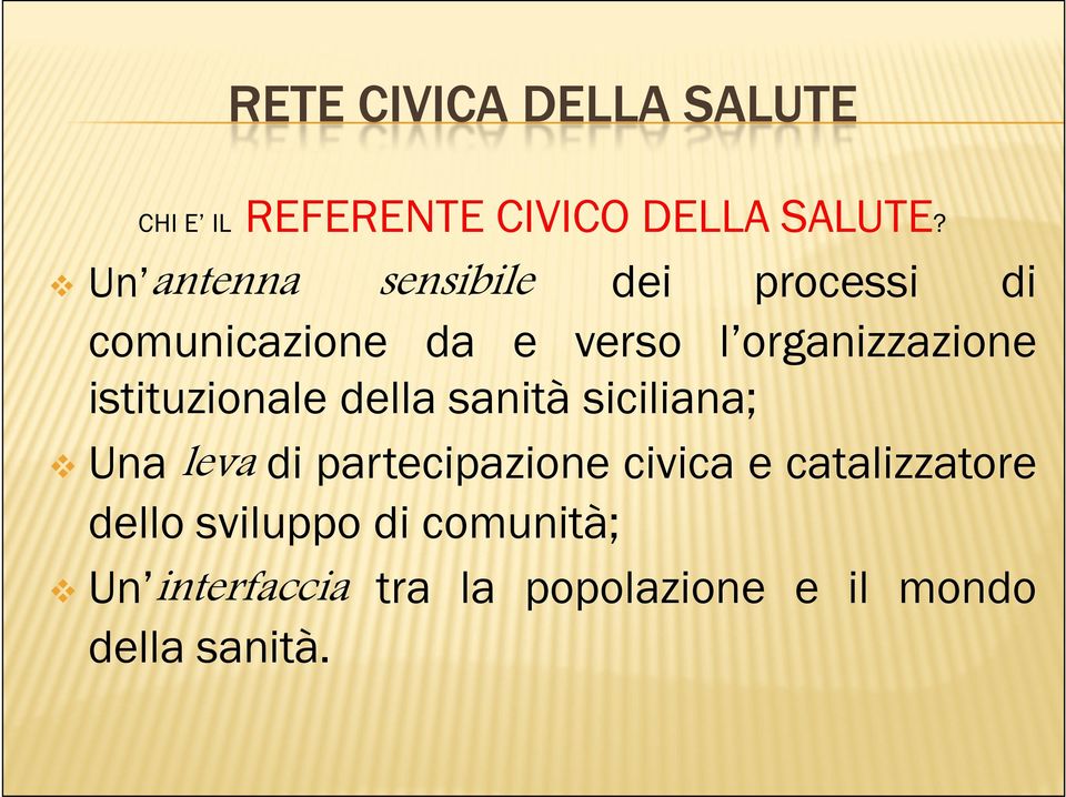 organizzazione istituzionale della sanità siciliana; Una leva di