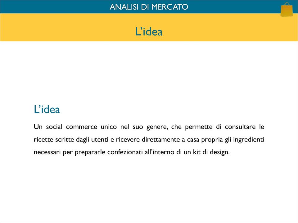 utenti e ricevere direttamente a casa propria gli ingredienti